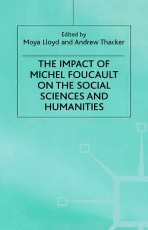 The Impact of Michel Foucault on the Social Sciences and Humanities de M. Lloyd