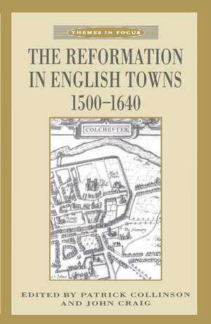 The Reformation in English Towns, 1500-1640 de John Craig