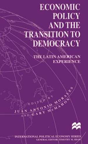 Economic Policy and the Transition to Democracy: The Latin American Experience de Gary McMahon