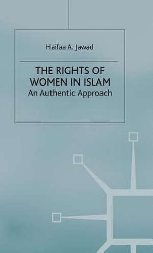 The Rights of Women in Islam: An Authentic Approach de H. Jawad