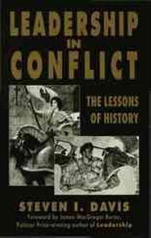 Leadership in Conflict: The Lessons of History de S. Davis