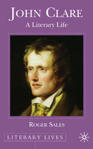 John Clare: A Literary Life de R. Sales