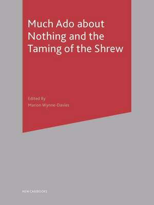 Much Ado About Nothing and The Taming of the Shrew de Marion Wynne-Davies