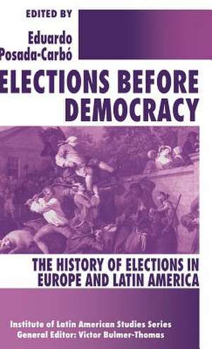 Elections before Democracy de Eduardo Posada-Carbó