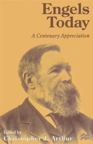 Engels Today: A Centenary Appreciation de Christopher J. Arthur