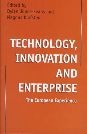 Technology, Innovation and Enterprise: The European Experience de D. Jones-Evans