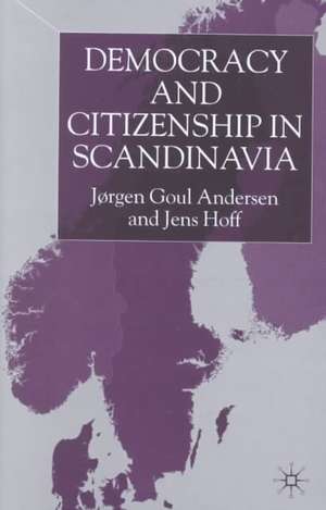 Democracy and Citizenship in Scandinavia de J. Anderson