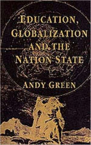 Education, Globalization and the Nation State de A. Green