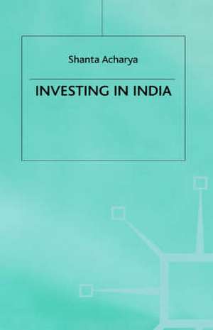 Investing in India de S. Acharya