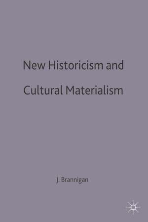 New Historicism and Cultural Materialism de John Brannigan