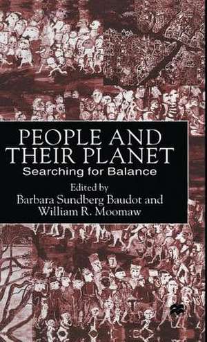 People and their Planet: Searching for Balance de Barbara Sundberg Baudot