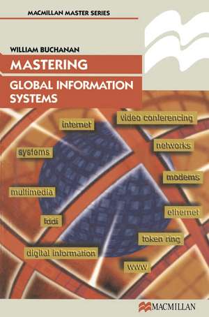 Mastering Global Information Systems de William J Buchanan