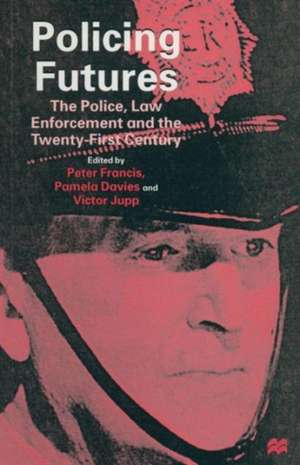 Policing Futures: The Police, Law Enforcement and the Twenty-First Century de Pamela Davies