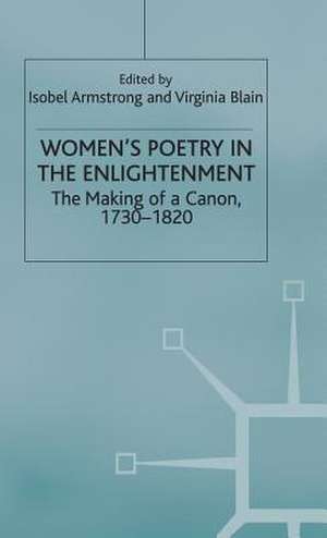 Women’s Poetry in the Enlightenment: The Making of a Canon, 1730–1820 de Isobel Armstrong