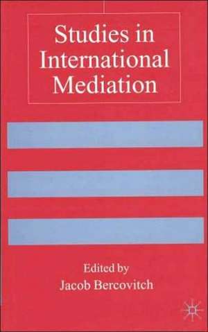 Studies in International Mediation de J. Bercovitch