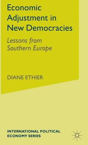 Economic Adjustment in New Democracies: Lessons from Southern Europe de D. Ethier