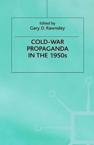 Cold War Propaganda de Gary D. (Lecturer Rawnsley