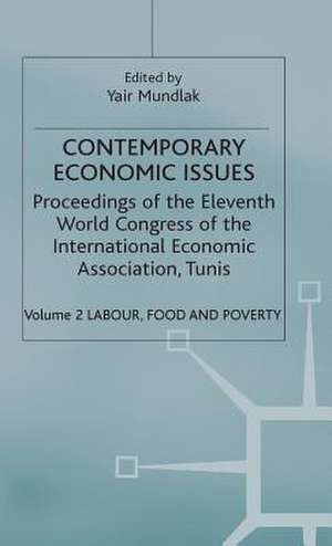 Contemporary Economic Issues: Volume 2: Labour, Food and Poverty de Y. Mundlak