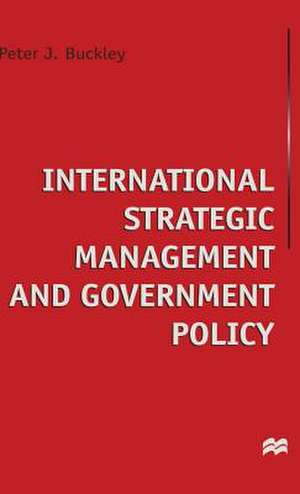 International Strategic Management and Government Policy de Peter J. Buckley