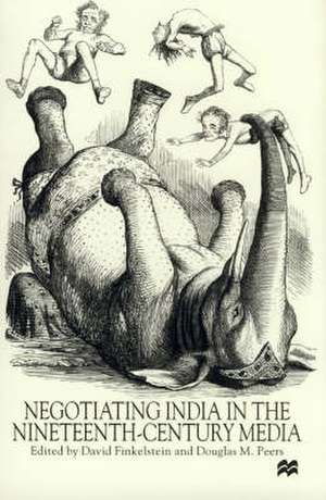 Negotiating India in Nineteenth-Century Media de D. Finkelstein