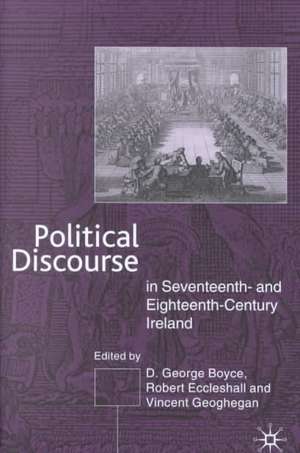 Political Discourse in Seventeenth- and Eighteenth-Century Ireland de D. G. Boyce