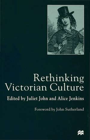 Rethinking Victorian Culture de J. John