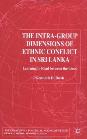 The Intra-Group Dimensions of Ethnic Conflict in Sri Lanka: Learning to Read Between the Lines de Kenneth Bush