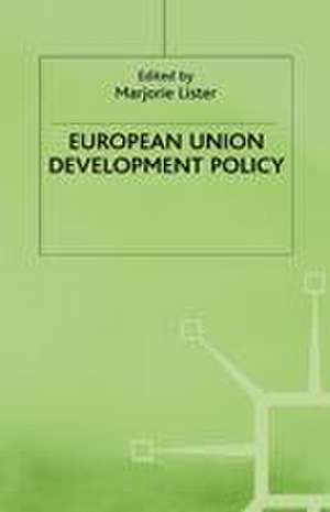 European Union Development Policy de Marjorie Lister