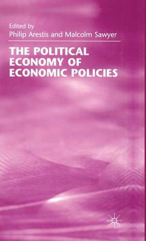 The Political Economy of Economic Policies de Philip Arestis