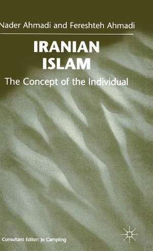 Iranian Islam: The Concept of the Individual de Fereshteh Ahmadi