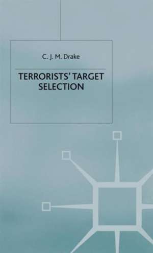 Terrorists' Target Selection de C. Drake