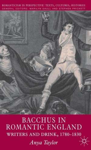 Bacchus in Romantic England: Writers and Drink 1780-1830 de A. Taylor