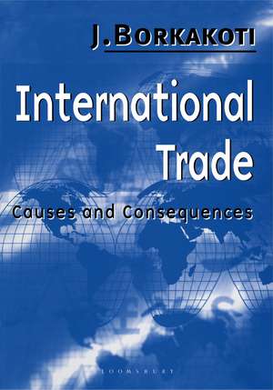 International Trade: Causes and Consequences de Jitendralal Borkakoti