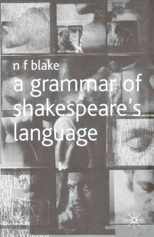 A Grammar of Shakespeare's Language de Professor Norman Blake