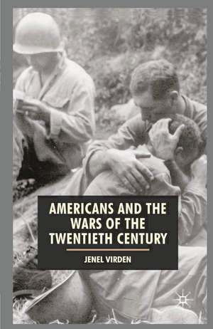 Americans and the Wars of the Twentieth Century de Jenel Virden