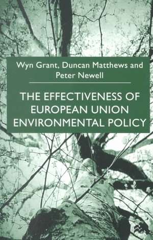 The Effectiveness of European Union Environmental Policy de W. Grant