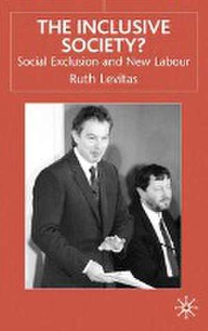 The Inclusive Society?: Social Exclusion and New Labour de R. Levitas