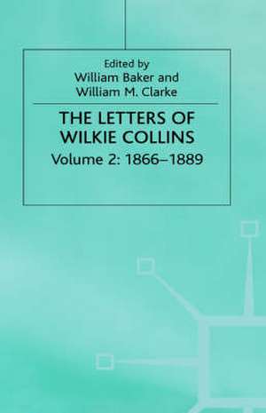 The Letters of Wilkie Collins: Volume 2 de W. Baker