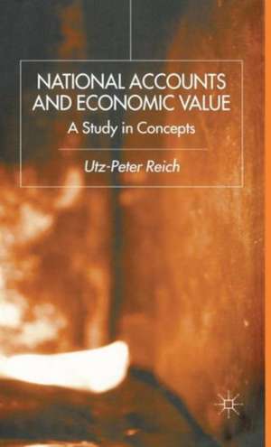 National Accounts and Economic Value: A Study in Concepts de U. Reich