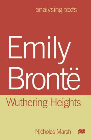 Emily Bronte: Wuthering Heights de Nicholas Marsh