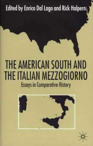 The American South and the Italian Mezzogiorno: Essays in Comparative History de Kenneth A. Loparo