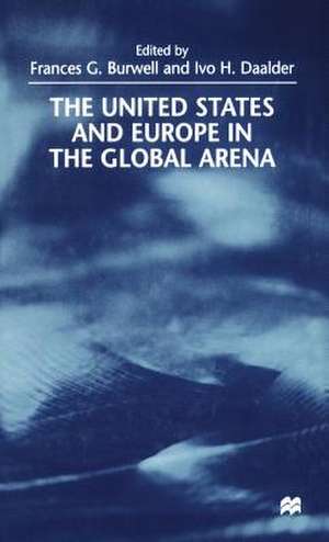 The United States and Europe in the Global Arena de F. Burwell