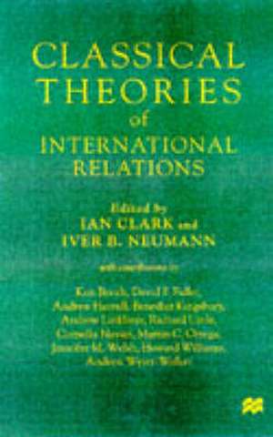 Classical Theories of International Relations de Ian Clark