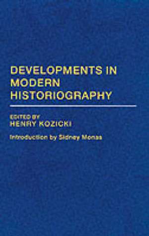 Developments in Modern Historiography de Henry Kozicki