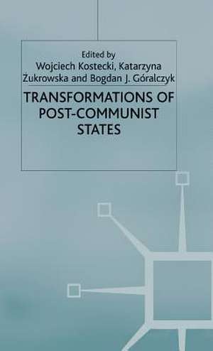 Transformations of Post-Communist States de W. Kostecki