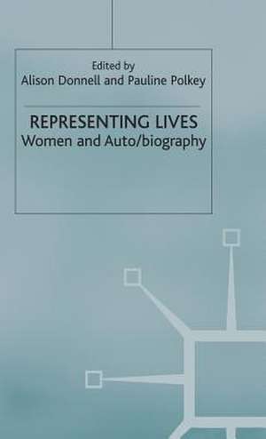 Representing Lives: Women and Auto/biography de A. Donnell