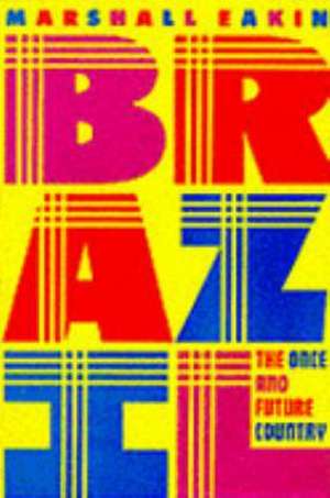 Brazil de Marshall C Eakin