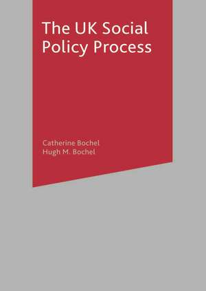 The UK Social Policy Process de Catherine Bochel