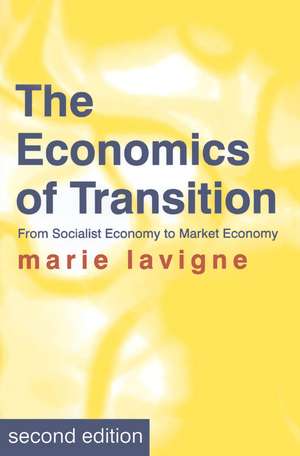 The Economics of Transition: From Socialist Economy to Market Economy de Marie LaVigne