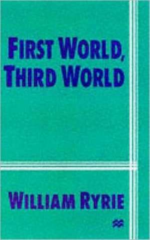 First World, Third World de W. Ryrie